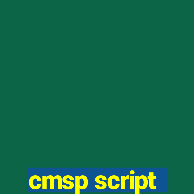 cmsp script